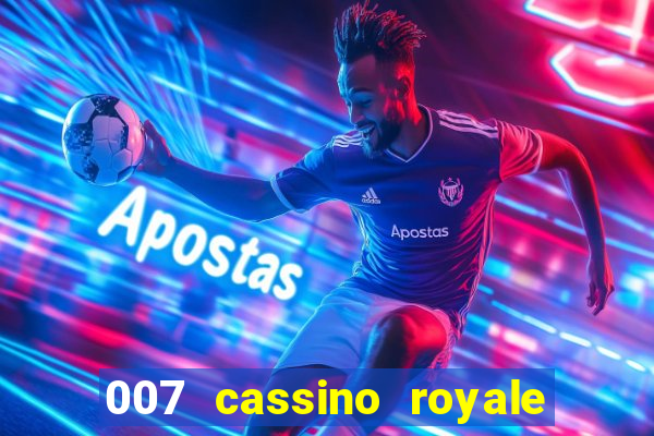 007 cassino royale filme completo dublado